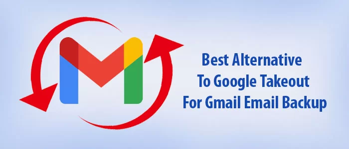 Was ist die beste Alternative zu Google Takeout für die Gmail-E-Mail-Sicherung?