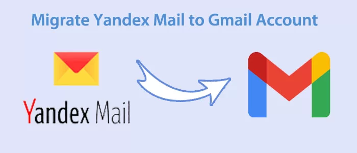 ¿Cómo agrego/migro el correo Yandex a una cuenta de Gmail?