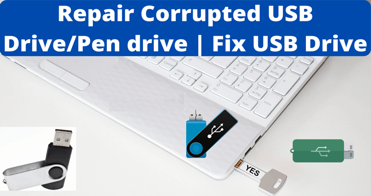Know solutions to fix or repair corrupt USB drive