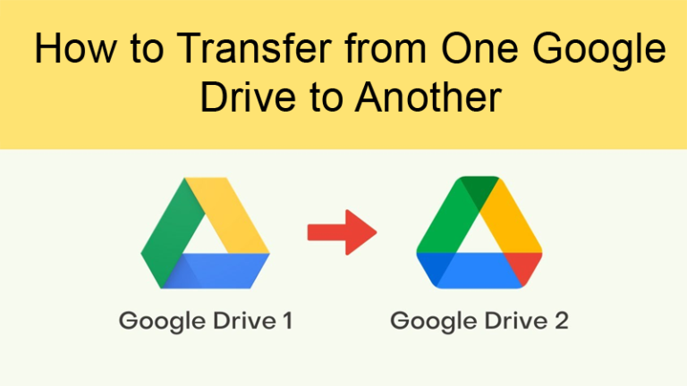 How Do I Transfer From One Google Drive To Another