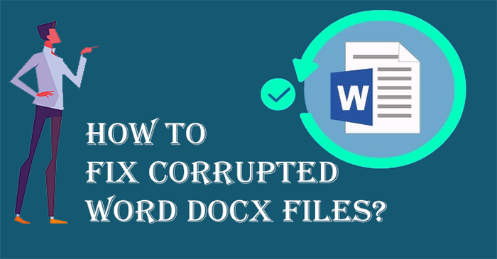 How to Fix Corrupted Word Docx Files?
