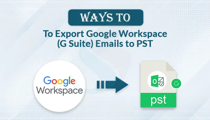 export google workspace emails to pst