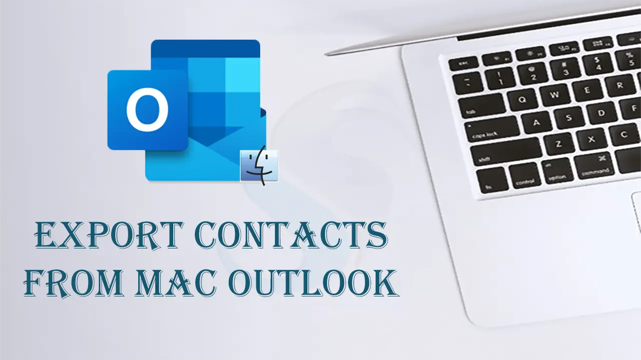 Tutorial to Export Contacts from Mac Outlook OLM Files